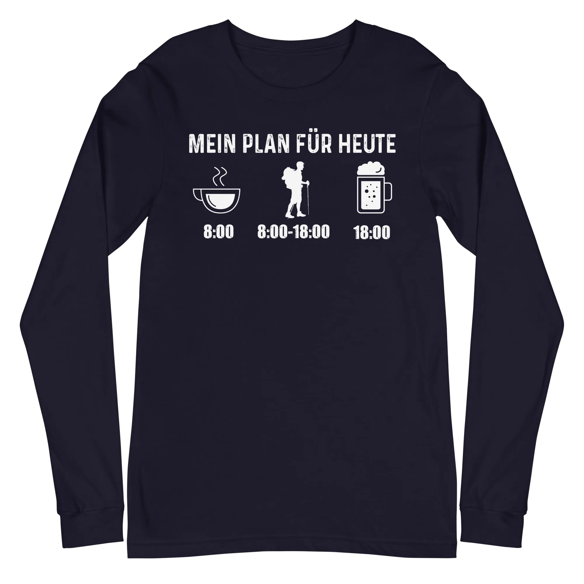 Mein Plan Für Heute - Longsleeve (Unisex)