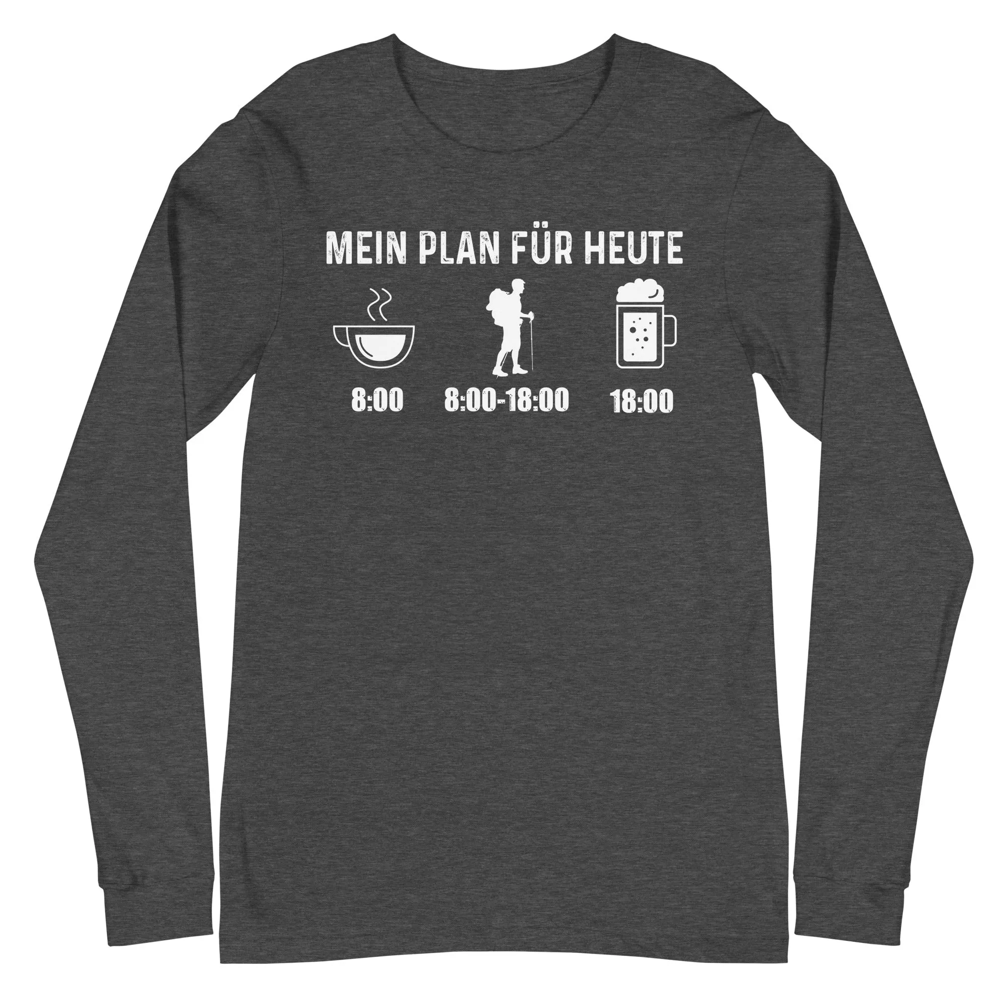 Mein Plan Für Heute - Longsleeve (Unisex)