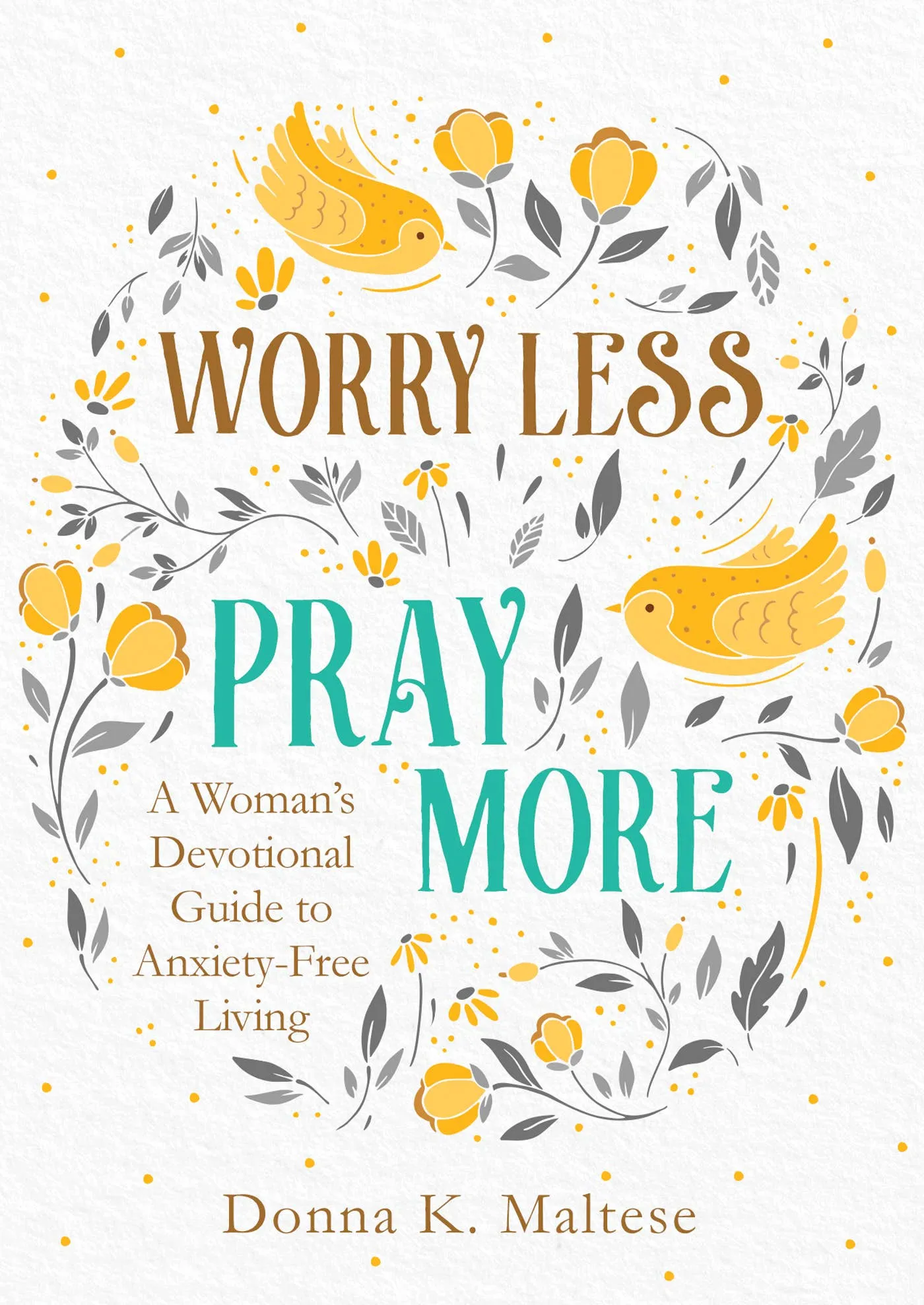 Worry Less Pray More